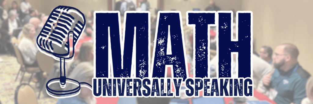 A wide banner graphic with a blurred conference room scene in the background. On the left is an illustrated vintage microphone. Large distressed text across the center reads “MATH,” with smaller text beneath it reading “Universally Speaking.”
