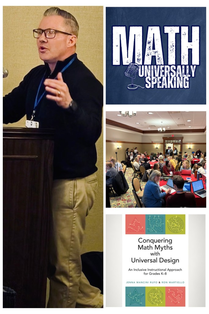 Collage image showing an educator speaking at a podium during a professional presentation, a Math Universally Speaking podcast logo with a microphone graphic, a conference room where educators are seated at tables collaborating and working on laptops, and the book cover for Conquering Math Myths with Universal Design: An Inclusive Instructional Approach for Grades K–8. The images highlight professional learning, collaboration, inclusive math instruction, and educational leadership.